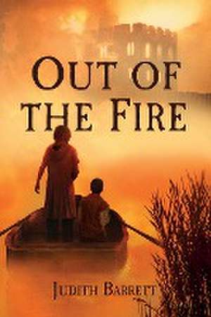 Out of the Fire de Judith Barrett