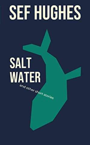 Salt Water de Sef Hughes