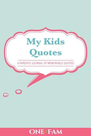 My Kids Quotes de Onefam