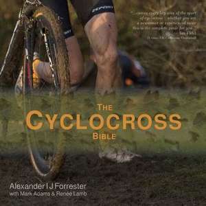 The Cyclocross Bible de Alexander Ij Forrester