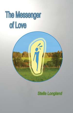 The Messenger of Love de Stella Longland