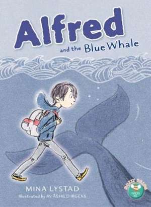 Alfred and the Blue Whale de Mina Lystad