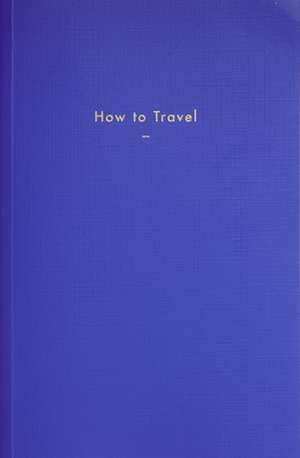 How to Travel de The School Of Life