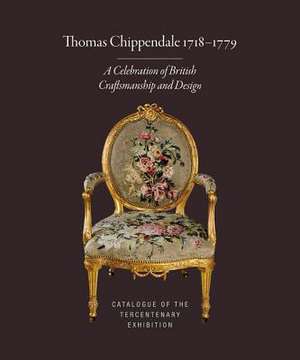 Thomas Chippendale 1718-1779: A Celbration of British Craftsmanship and Design de James Lomax