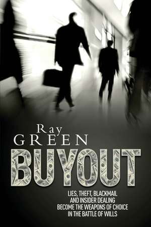 Buyout: A Financial Thriller de Ray Green