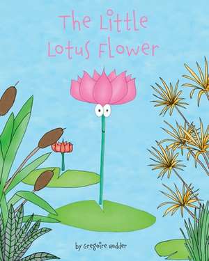 The Little Lotus Flower de Gregoire Hodder