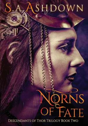 Norns of Fate de S. A. Ashdown