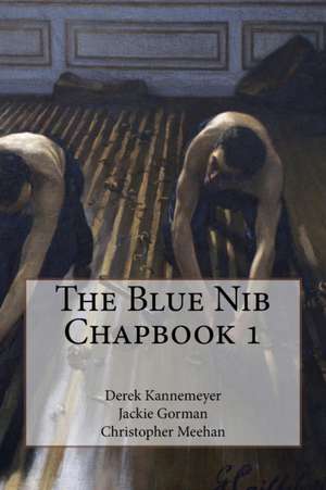 The Blue Nib Chapbook 1: Summer/Autumn 2017 Chapbook Winners de Derek Kannemeyer