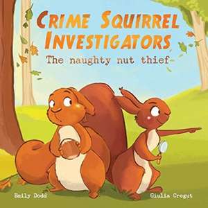 Crime Squirrel Investigators de Emily Dodd