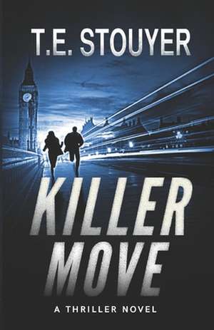 Killer Move: (Action Thriller Novel, Eritis Series Book 2) de T. E. Stouyer