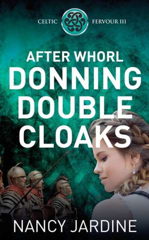 After Whorl Donning Double Cloaks de Nancy Jardine