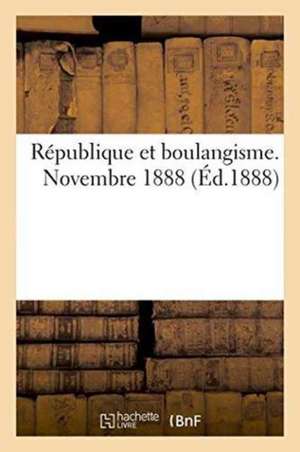 République Et Boulangisme. Novembre 1888. de Imp de Fourniervalery