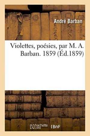 Violettes, Poésies, 1859 de André Barban