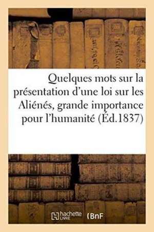 Quelques Mots Sur La Présentation d'Une Loi Sur Les Aliénés de ""