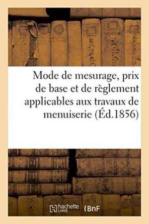 Mode de Mesurage, Prix de Base Et de Règlement Applicables Aux Travaux de Menuiserie À Façon de C. Brizard