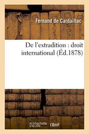 De l'extradition de Fernand de Cardaillac