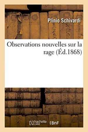 Observations Nouvelles Sur La Rage de Plinio Schivardi