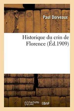 Historique Du Crin de Florence de Paul Dorveaux