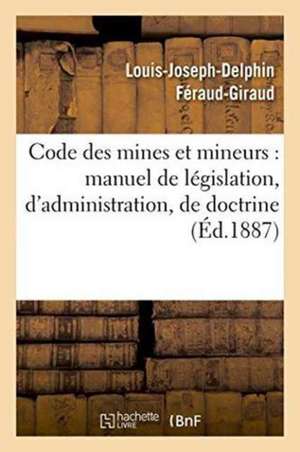 Code des mines et mineurs de Feraud-Giraud-L-J-D