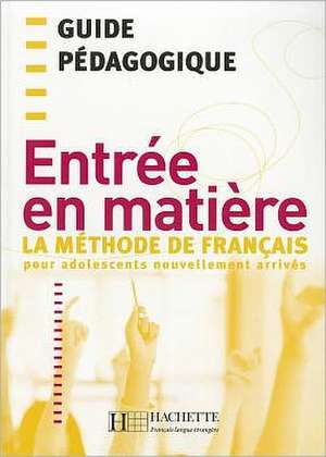 Entree En Matiere Guide Pedagogique de Brigitte Cervoni