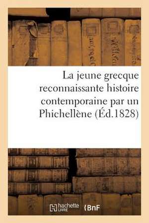 La Jeune Grecque Reconnaissante Histoire Contemporaine Par Un Phichellene Arrivant de La Grece