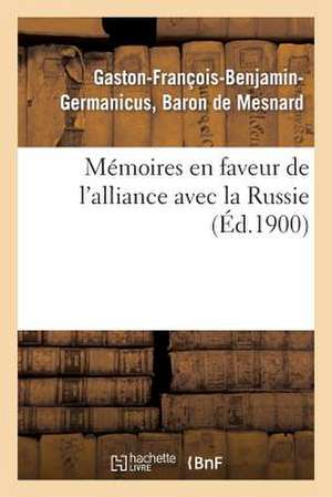 Memoires En Faveur de L'Alliance Avec La Russie (Ed.1900)