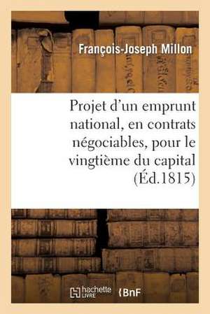 Projet D'Un Emprunt National, En Contrats Negociables, Pour Le Vingtieme Du Capital, Assis