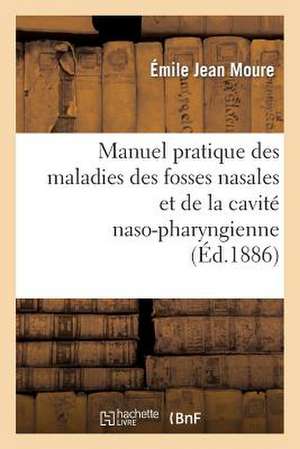 Manuel Pratique Des Maladies Des Fosses Nasales Et de La Cavite Naso-Pharingienne