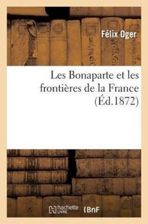 Les Bonaparte Et Les Frontieres de La France