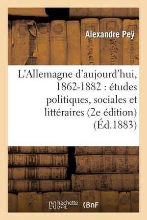 L'Allemagne D'Aujourd'hui, 1862-1882