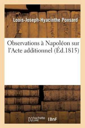 Observations a Napoleon Sur L'Acte Additionnel