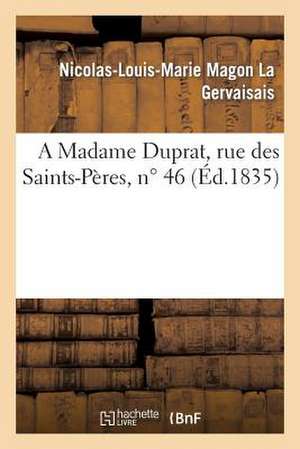 A Madame Duprat, Rue Des Saints-Peres, N 46