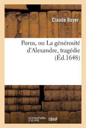 Porus, Ou La Generosite D Alexandre, Tragedie