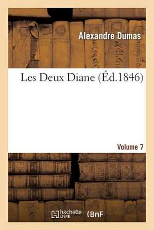 Les Deux Diane, Par Alexandre Dumas.Volume 7