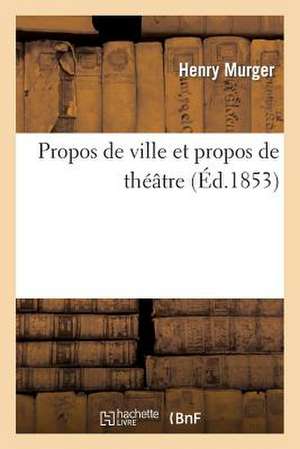 Propos de Ville Et Propos de Theatre