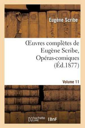 Scribe, E: Oeuvres complètes de Eugène Scribe, Opéras-comiqu