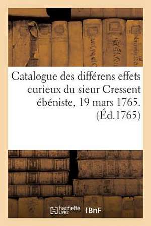 Catalogue Des Differens Effets Curieux Du Sieur Cressent Ebeniste Des Palais