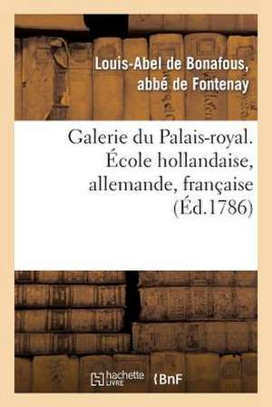 Galerie Du Palais-Royal Gravee. Ecole Hollandaise, Allemande, Francaise