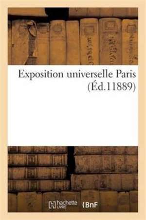 Exposition Universelle Paris 1889 de Sans Auteur