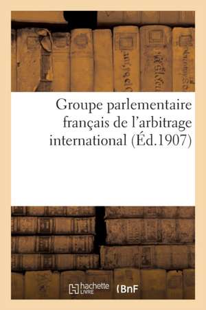 Groupe Parlementaire Français de l'Arbitrage International de Sans Auteur