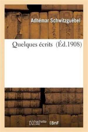 Quelques écrits de Adhémar Schwitzguébel