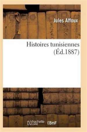 Histoires Tunisiennes de Affoux-J