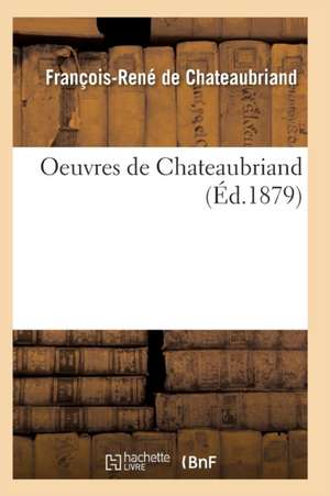 Oeuvres de Chateaubriand de de Chateaubriand-F-R