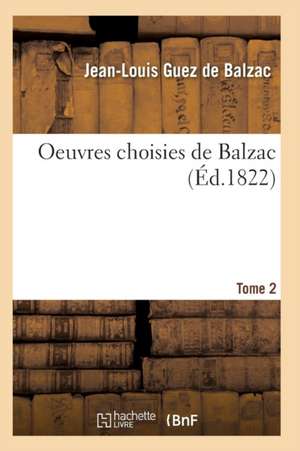 Oeuvres Choisies de Balzac T01 de de Balzac-J-L