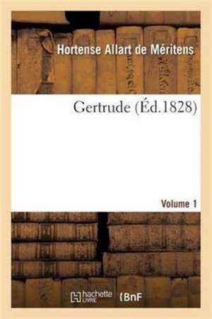 Gertrude. Vol1 de Hortense Allart de Méritens