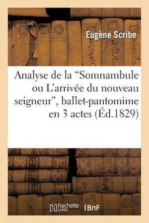 Analyse de La "Somnambule Ou L'Arrivee Du Nouveau Seigneur," Ballet-Pantomime En 3 Actes