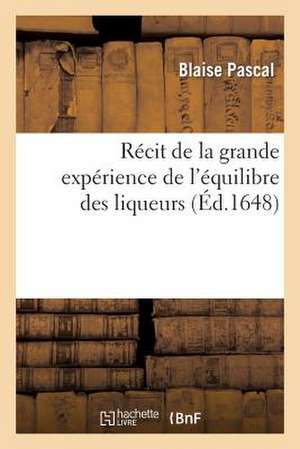 Recit de La Grande Experience de L Equilibre Des Liqueurs