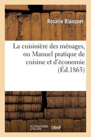 La Cuisiniere Des Menages, Ou Manuel Pratique de Cuisine