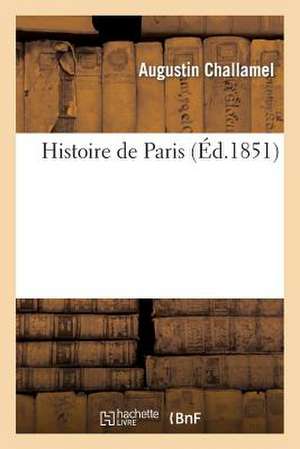 Histoire de Paris de Augustin Challamel