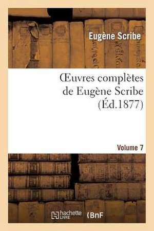 Oeuvres Completes de Eugene Scribe. Ser. 4.Volume 7